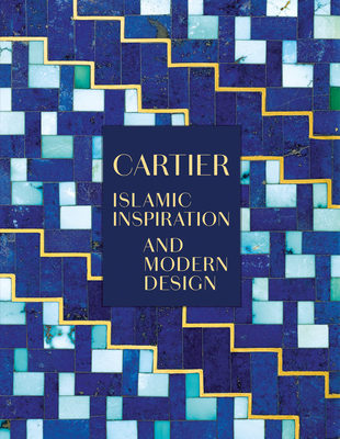 Cartier: Islamic Inspiration and Modern Design - Evelyne Posseme
