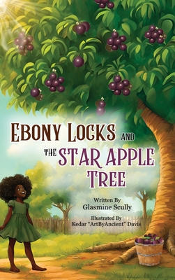 Ebony Locks and the Star Apple Tree - Glasmine Scully
