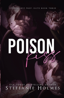 Poison Kiss: a dark bully romance - Steffanie Holmes