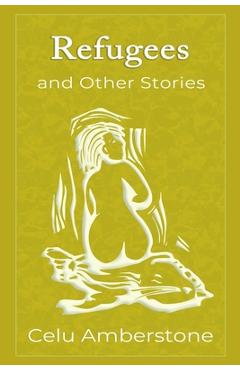 Coperta cărții 'Refugees and Other Stories - Celu Amberstone'