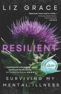 Resilient: Surviving My Mental Illness - Liz Grace