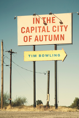 In the Capital City of Autumn - Tim Bowling