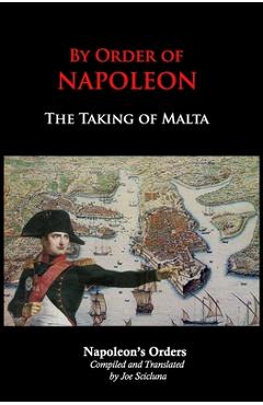 Poza produsului By Order of Napoleon: The Taking of Malta - Napoleon Bonaparte