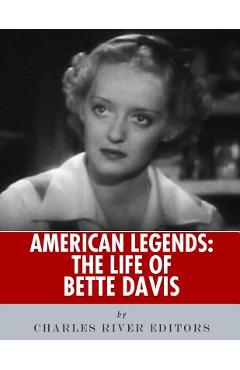Coperta cărții 'American Legends: The Life of Bette Davis - Charles River'