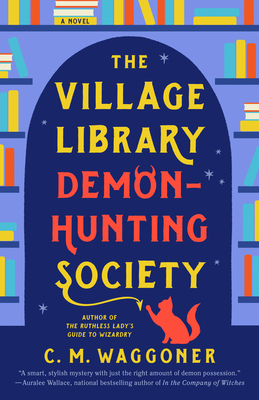 The Village Library Demon-Hunting Society - C. M. Waggoner