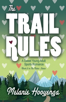 The Trail Rules - Melanie Hooyenga