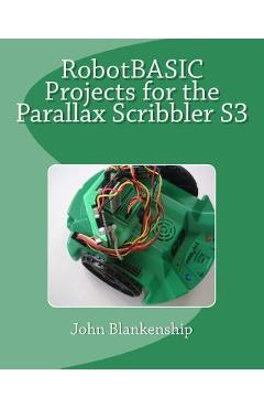 Poza produsului Robotbasic Projects for the Parallax Scribbler S3 - John Blankenship