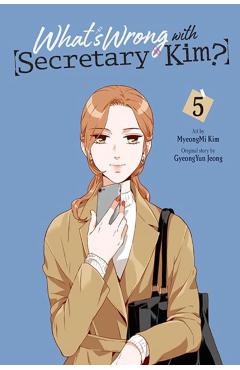 What's Wrong with Secretary Kim?, Vol. 5 - Myeongmi Kim