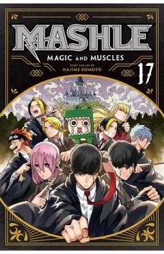 Coperta cărții 'Mashle: Magic and Muscles, Vol. 17 - Hajime Komoto'