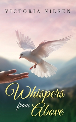 Whispers from Above - Victoria Nilsen