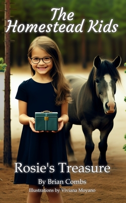 Rosie's Treasure: The Homestead Kids - Brian Combs