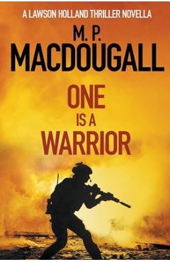 Coperta cărții 'One Is A Warrior - M. P. Macdougall'