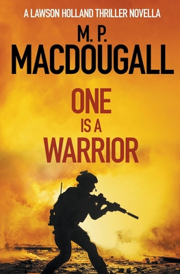 Coperta cărții 'One Is A Warrior - M. P. Macdougall'