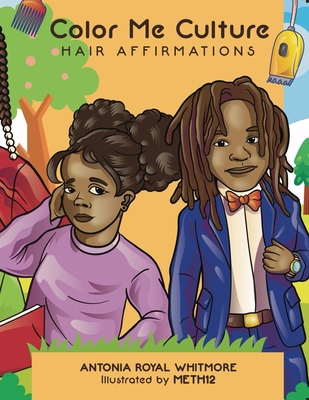 Color Me Culture: Hair Affirmations - Antonia Royal Whitmore