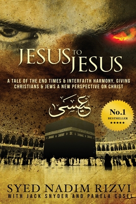 Jesus to Jesus: Prophet Isa Returns to Battle the Dajjal - Syed Nadim Rizvi