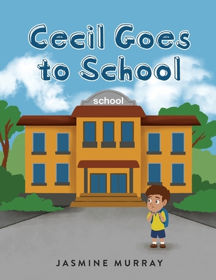 Cecil Goes to School - Jasmine Murray