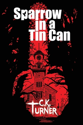 Sparrow in a Tin Can - C. K. Turner