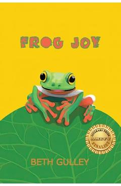 Coperta cărții 'Frog Joy - Beth Gulley'