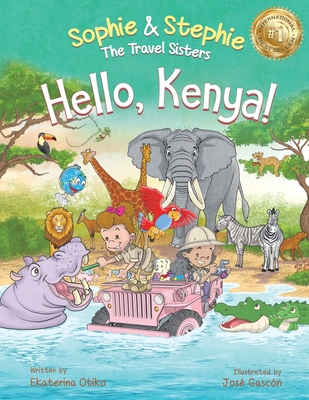 Hello, Kenya!: Children's Picture Book Safari Animal Adventure for Kids Ages 4-8 - Ekaterina Otiko