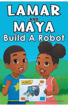 Coperta cărții 'Lamar and Maya Build A Robot - Auntie Sierra'