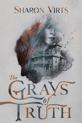 The Grays of Truth - Sharon Virts