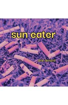 Poza produsului sun eater - Dre Levant