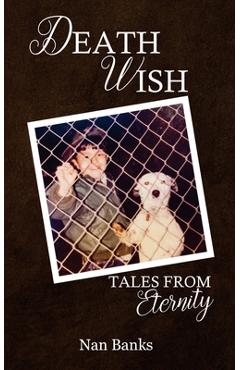Poza produsului Death Wish: Tales from Eternity - Nan Banks
