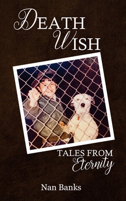 Death Wish: Tales from Eternity - Nan Banks
