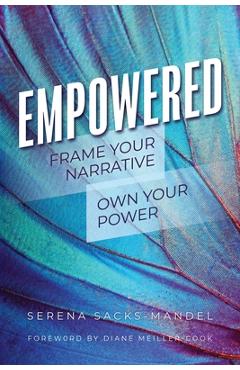 Poza produsului Empowered: Frame Your Narrative. Own Your Power. - Serena Sacks-mandel