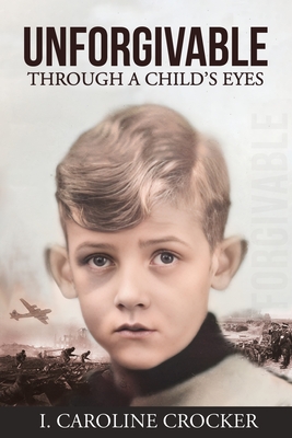 Unforgivable: Through a Child's Eyes - I. Caroline Crocker