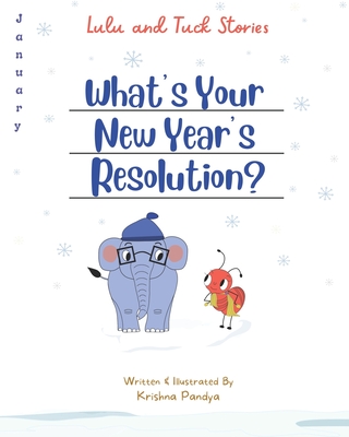Lulu and Tuck Stories: What's Your New Year's Resolution? - Krishna Pandya