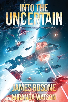 Into The Uncertain: Book Nine - James Rosone