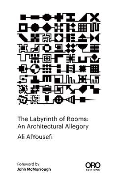 Coperta cărții 'The Labyrinth of Rooms: An Architectural Allegory - Ali Alyousefi'