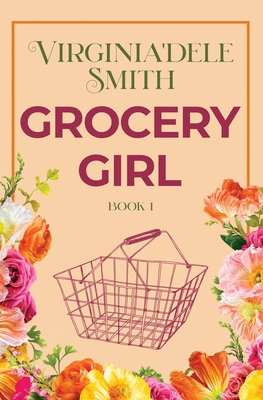Book 1: Grocery Girl - Virginia'dele Smith