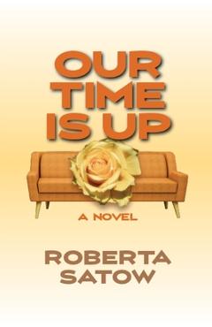 Coperta cărții 'Our Time is Up - Roberta Satow'