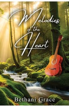 Coperta cărții 'Melodies of the Heart - Bethani Grace'