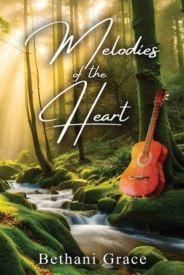 Coperta cărții 'Melodies of the Heart - Bethani Grace'
