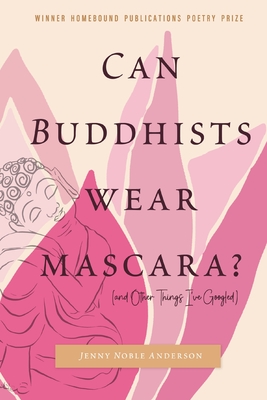 Can Buddhists Wear Mascara? (and Other Things I've Googled) - Jenny Noble Anderson