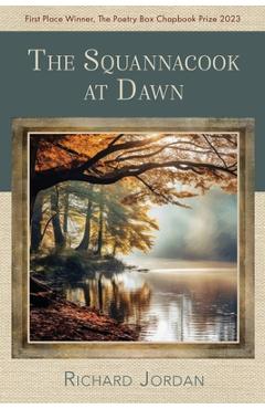 Coperta cărții 'The Squannacook at Dawn - Richard Jordan'
