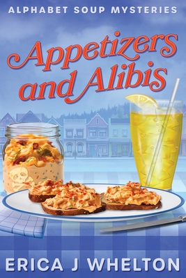 Appetizers and Alibis - Erica J. Whelton