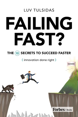 Coperta cărții 'Failing Fast?: The Ten Secrets to Succeed Faster - Luv Tulsidas'