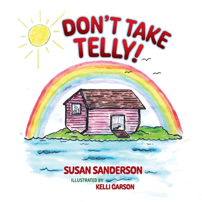 Don't Take Telly! - Susan Sanderson