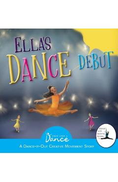 Poza produsului Ella's Dance Debut: A Dance-It-Out Ballet Story - Once Upon A. Dance