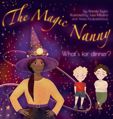 The Magic Nanny: What's for dinner? - Wanda Taylor