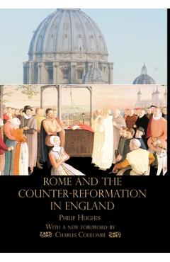 Coperta cărții 'Rome and the Counter-Reformation in England - Philip Hughes'