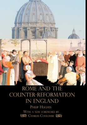Coperta cărții 'Rome and the Counter-Reformation in England - Philip Hughes'
