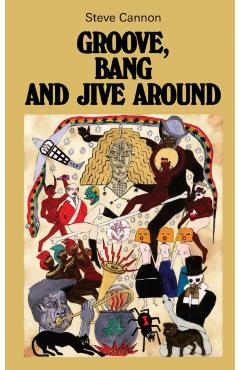 Groove, Bang and Jive Around - Steve Cannon