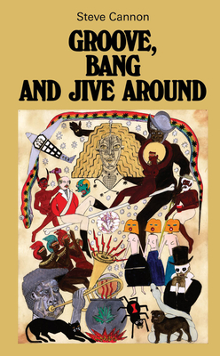 Groove, Bang and Jive Around - Steve Cannon