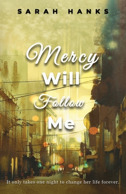 Mercy Will Follow Me - Sarah Hanks