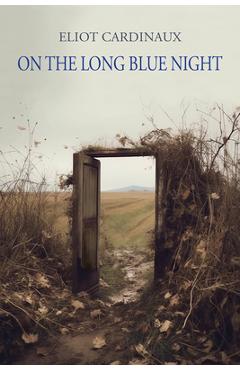 Coperta cărții 'On the Long Blue Night - Eliot Cardinaux'